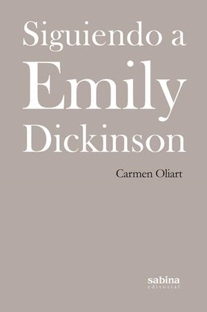 SIGUIENDO A EMILY DICKINSON | 9788494434716 | OLIART, CARMEN