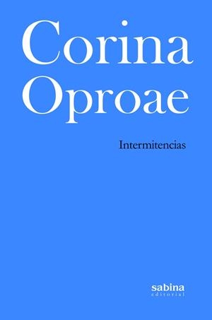 INTERMITENCIAS | 9788494703379 | OPROAE, CORINA