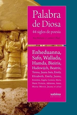 PALABRA DE DIOSA, 44 SIGLOS DE POESIA | 9788494996757 | MAÑERU, ANA Y OLIART, CARMEN