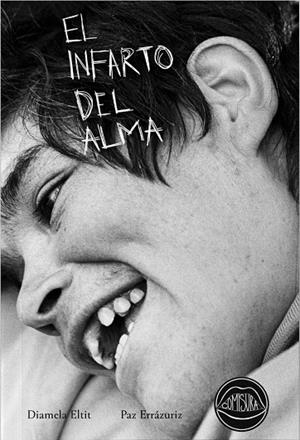 INFARTO DEL ALMA, EL | 9788409345304 | ERRAZURIZ, PAZ / ELTIT, DIAMELA