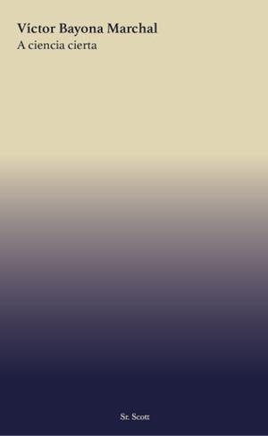 A CIENCIA CIERTA | 9788494982965 | BAYONA MARCHAL, VICTOR
