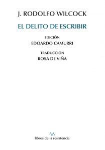 DELITO DE ESCRIBIR, EL | 9788415766513 | WILCOCK, J. RODOLFO