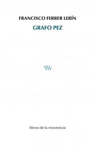 GRAFO PEZ | 9788415766643 | FERRER LERIN, FRANCISCO