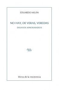 NO HAY DE VERAS VEREDAS | 9788415766049 | MILAN, EDUARDO