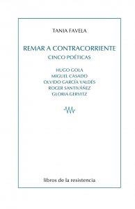 REMAR A CONTRACORRIENTE - CINCO POETICAS | 9788415766537 | FAVELA, TANIA