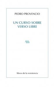 CURSO SOBRE VERSO LIBRE, UN | 9788415766308 | PROVENCIO, PEDRO