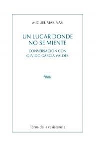 LUGAR DONDE NO SE MIENTE, UN | 9788415766148 | MARINAS, MIGUEL