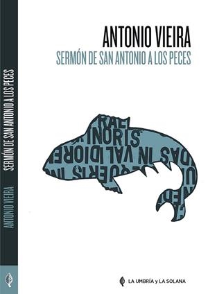 SERMON DE SAN ANTONIO A LOS PECES | 9788494698842 | VIEIRA, ANTÓNIO