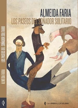 PASEOS DEL SOÑADOR SOLITARIO, LOS | 9788494698804 | ALMEIDA FARIA