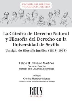 CÁTEDRA DE DERECHO NATURAL Y FILOSOFÍA DEL DERECHO EN LA UNIVERSIDAD DE SEVILLA, LA | 9788429026795 | NAVARRO MARTÍNEZ, FELIPE RAMÓN