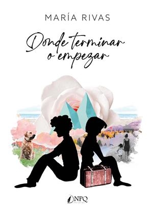 DONDE TERMINAR O EMPEZAR | 9788419440198 | RIVAS, MARÍA