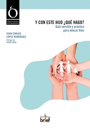 Y CON ESTE HIJO ¿QUÉ HAGO? | 9788418641251 | LÓPEZ RODRÍGUEZ, JUAN CARLOS