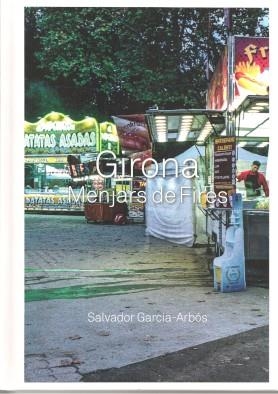 GIRONA. MENJARS DE FIRES | 9788484963066 | GARCIA ARBÓS, SALVADOR