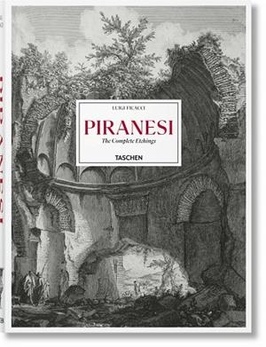 PIRANESI. THE COMPLETE ETCHINGS | 9783836587617 | FICACCI, LUIGI