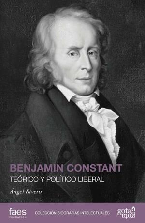 BENJAMIN CONSTANT. TEÓRICO Y POLÍTICO LIBERAL | 9788496729551 | RIVERO, ÁNGEL
