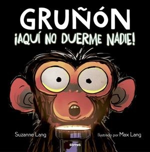 GRUÑÓN 03. ¡AQUÍ NO DUERME NADIE! | 9788427226111 | LANG, SUZANNE