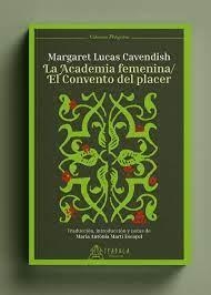 ACADEMIA FEMENINA, LA / EL CONVENTO DEL PLACER | 9788412443219 | LUCAS CAVENDISH, MARGARET