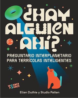 HAY ALGUIEN AHÍ? PREGUNTARIO INTERPLANETARIO | 9788494870965 | DUTHIE, ELLEN