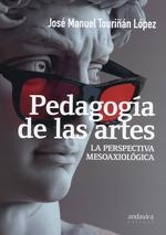 PEDAGOGIA DE LAS ARTES | 9788412465020 | TOURIÑAN LOPEZ, JOSE MANUEL