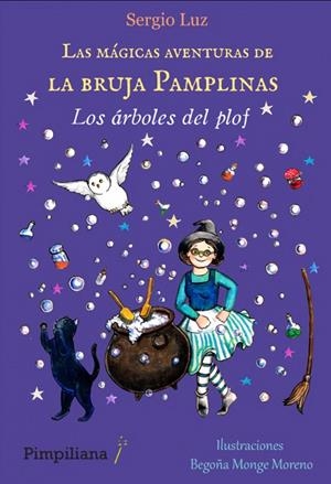 MÁGICAS AVENTURAS DE LA BRUJA PAMPLINAS, LAS : LOS ÁRBOLES DEL PLOF | 9788412619003 | LUZ, SERGIO