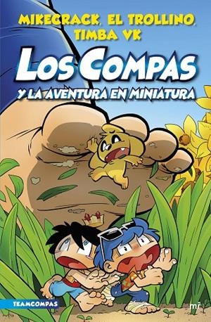 COMPAS 08. LOS COMPAS Y LA AVENTURA EN MINIATURA | 9788427050136 | MIKECRACK, EL TROLLINO Y TIMBA VK