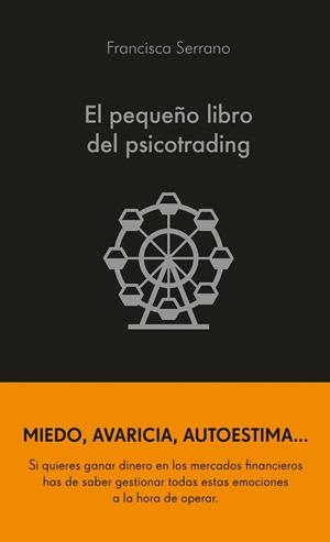 PEQUEÑO LIBRO DEL PSICOTRADING, EL | 9788413441986 | SERRANO RUIZ, FRANCISCA