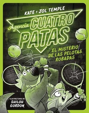 AGENCIA CUATRO PATAS 03. EL MISTERIO DE LAS PELOTAS ROBADAS | 9788408260363 | TEMPLE, JOL / TEMPLE, KATE