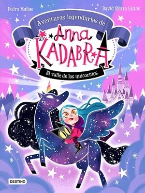 ANNA KADABRA. AVENTURAS LEGENDARIAS 01. EL VALLE DE LOS UNICORNIOS | 9788408260158 | MAÑAS, PEDRO / SIERRA LISTÓN, DAVID