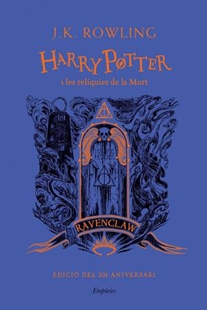 HARRY POTTER I LES RELÍQUIES DE LA MORT (RAVENCLAW) | 9788418833632 | ROWLING, J. K.