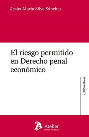 RIESGO PERMITIDO EN DERECHO PENAL ECONOMICO, EL | 9788418780677 | SILVA SANCHEZ, JESUS MARIA