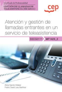 MANUAL ATENCIÓN Y GESTIÓN DE LLAMADAS ENTRANTES EN UN SERVICIO DE TELEASISTENCIA | 9788419396396 | GARCÍA VIDALES, ALICIA / LARA MARTÍNEZ, PEDRO DAVID