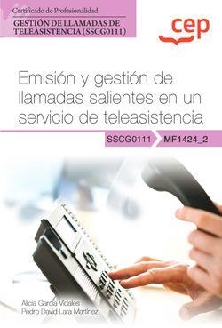 MANUAL EMISIÓN Y GESTIÓN DE LLAMADAS SALIENTES EN UN SERVICIO DE TELEASISTENCIA | 9788419396402 | GARCÍA VIDALES, ALICIA / LARA MARTÍNEZ,  PEDRO DAVID