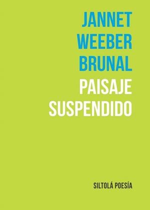 PAISAJE SUSPENDIDO | 9788419298119 | WEEBER BRUNAL, JANNET