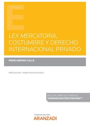 LEX MERCATORIA COSTUMBRE Y DERECHO INTERNACIONAL PRIVADO | 9788411245968 | MERINO CALLE, IRENE