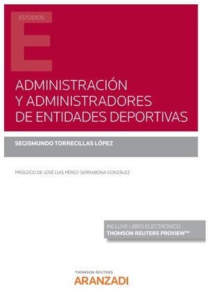 ADMINISTRACION Y ADMINISTRADORES DE ENTIDADES DEPORTIVAS | 9788411253178 | TORRECILLAS LÓPEZ, SEGISMUNDO