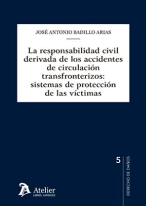 RESPONSABILIDAD CIVIL DERIVADA DE LOS ACCIDENTES DE CIRCULACIÓN, LA | 9788418780684 | BADILLO ARIAS, JOSE ANTONIO