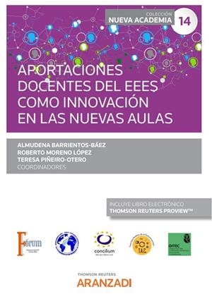 APORTACIONES DOCENTES DEL EEES COMO INNOVACION EN LAS NUEVAS AULAS (COCONGRESO FORUM | 9788411242943 | BARRIENTOS-BAEZ, ALMUDENA / MORENO LÓPEZ, ROBERTO / PIÑEIRO-OTERO, TERESA