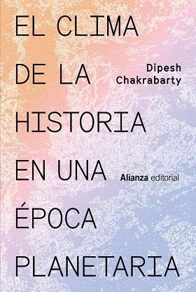 CLIMA DE LA HISTORIA EN UNA ÉPOCA PLANETARIA, EL | 9788411480215 | CHAKRABARTY, DIPESH