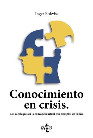 CONOCIMIENTO EN CRISIS. LAS IDEOLOGÍAS EN LA EDUCACIÓN ACTUAL CON EJEMPLOS DE SUECIA | 9788430986835 | ENKVIST, INGER