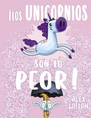 UNICORNIOS SON LO PEOR, LOS! | 9788491455943 | WILLAN, ALEX