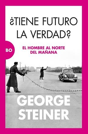 TIENE FUTURO LA VERDAD? | 9788411312677 | STEINER, GEORGE