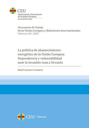 POLÍTICA DE ABASTECIMIENTO ENERGÉTICO DE LA UNIÓN EUROPEA, LA : DEPENDENCIA Y VULNERABILIDAD ANTE LA INVASIÓN RUSA A UCRANIA | 9788419111371 | CARRASCO CONTERO, RAÚL