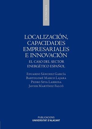 LOCALIZACIÓN, CAPACIDADES EMPRESARIALES E INNOVACIÓN | 9788497177986 | MARTÍNEZ FALCO, JAVIER