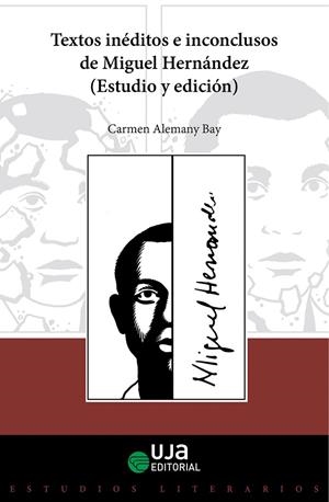TEXTOS INÉDITOS E INCONCLUSOS DE MIGUEL HERNÁNDEZ (ESTUDIO Y EDICIÓN) | 9788491594932 | ALEMANY BAY, CARMEN
