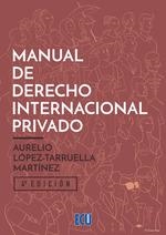 MANUAL DE DERECHO INTERNACIONAL PRIVADO 4.ª ED. | 9788412566666 | LÓPEZ TARRUELLA MARTÍNEZ, AURELIO JESÚS