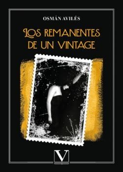 REMANENTES DE UN VINTAGE, LOS | 9788413378909 | AVILÉS, OSMÁN