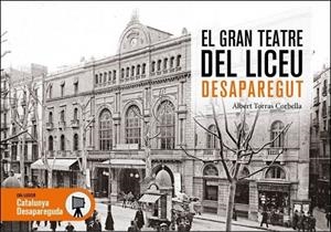 GRAN TEATRE DEL LICEU DESAPAREGUT, EL | 9788419239426 | TORRAS CORBELLA, ALBERT