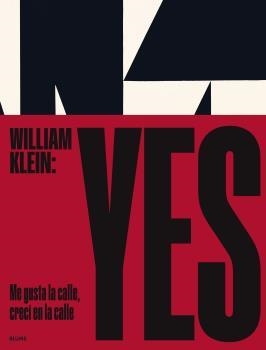 WILLIAM KLEIN : YES | 9788419094469 | KLEIN, WILLIAM / CAMPANY, DAVID