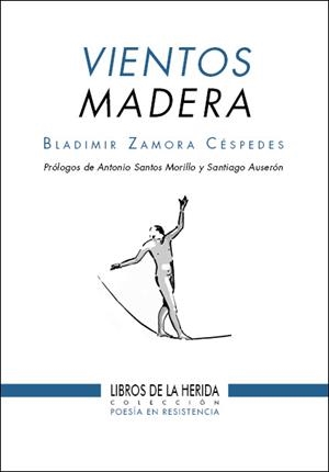 VIENTOS MADERA | 9788412255058 | ZAMORA CÉSPEDES, BLADIMIR
