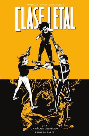 CLASE LETAL 11 : UNA CARIÑOSA DESPEDIDA 1 | 9788467959802 | REMENDER / CRAIG / LOUGHRIDGE